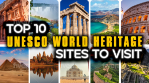 Top 10 UNESCO World Heritage sites to visit in 2025